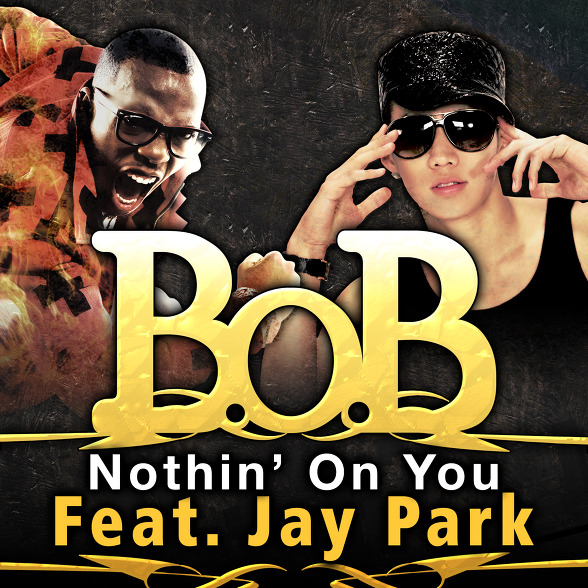 [미리듣기] B.o.B - Nothin` On You (feat. Jay Park (박재범)) | 인스티즈